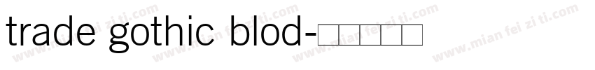 trade gothic blod字体转换